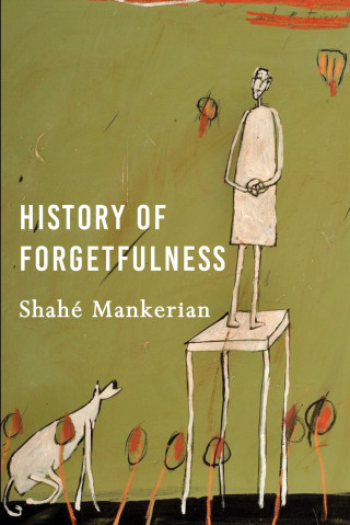 Shahe Mankerian: History of Forgetfulness