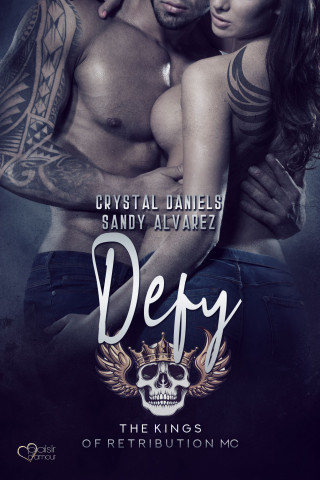 Sandy Alvarez, Crystal Daniels: Kings of Retribution MC: Defy