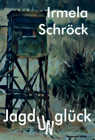 Irmela Schröck: Jagdunglück