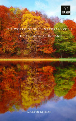 Martin Kithan: The World of Supernaturals Vol. 1