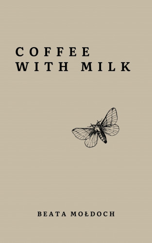 Beata Mołdoch: Coffee with Milk