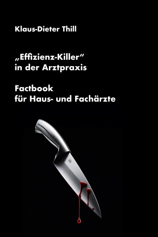 Klaus-Dieter Thill: "Effizienz-Killer" in der Arztpraxis