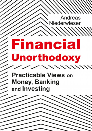 Andreas Niederwieser: Financial Unorthodoxy