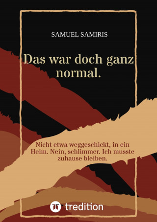 Samuel Samiris: Das war doch ganz normal.