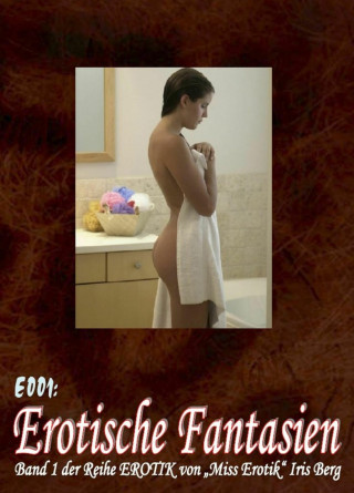 Iris Berg: E001: Erotische Fantasien