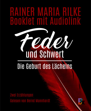 Rainer Maria Rilke: Feder und Schwert