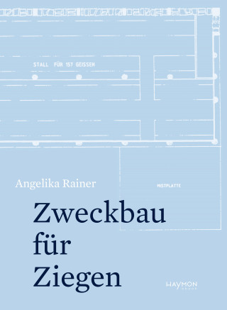 Angelika Rainer: Zweckbau für Ziegen