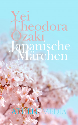 Yei Theodora Ozaki: Japanische Märchen