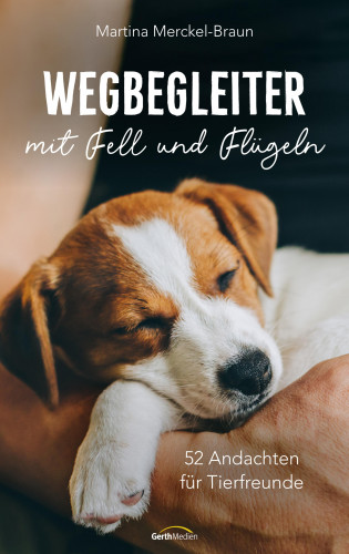 Martina Merckel-Braun: Wegbegleiter mit Fell und Flügeln