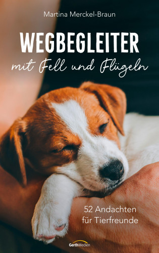 Martina Merckel-Braun: Wegbegleiter mit Fell und Flügeln
