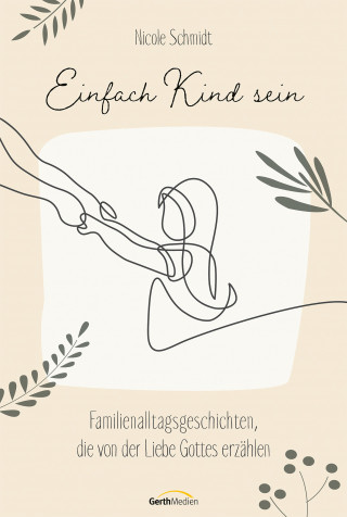 Nicole Schmidt: Einfach Kind sein