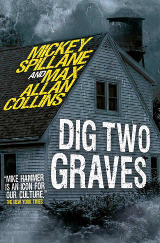 Mickey Spillane, Max Allan Collins: Mike Hammer - Dig Two Graves