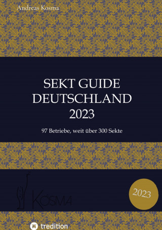 Andreas Kosma: Sekt Guide Deutschland Das Standardwerk zum Deutschen Sekt
