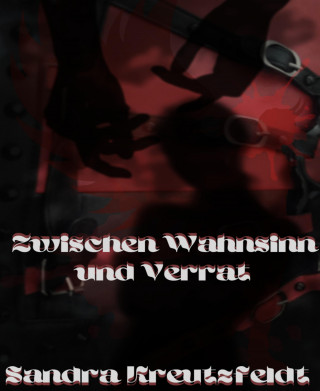 Sandra Kreutzfeldt: Zwischen Wahnsinn und Verrat