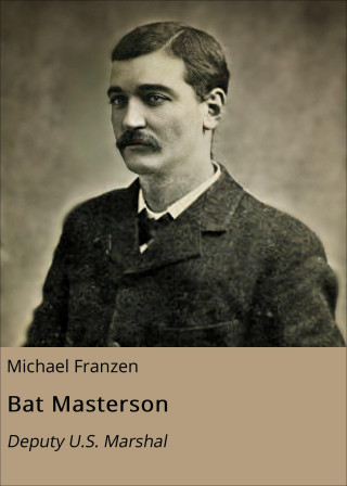Michael Franzen: Bat Masterson
