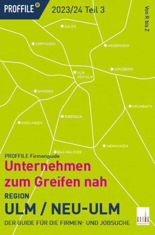 PROFFILE Firmenguide: PROFFILE Firmenguide 2023/24 Region Ulm / Neu-Ulm – Teil 3 R bis Z