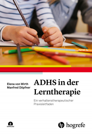 Elena von Wirth, Manfred Döpfner: ADHS in der Lerntherapie