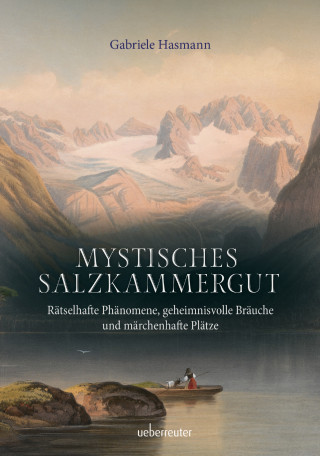 Gabriele Hasmann: Mystisches Salzkammergut