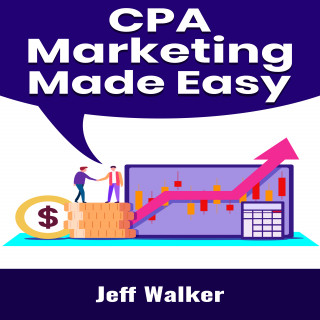 Jeff Walker: Cpa Marketing Made Easy