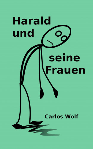 Wolfram Wolf: Harald und seine Frauen