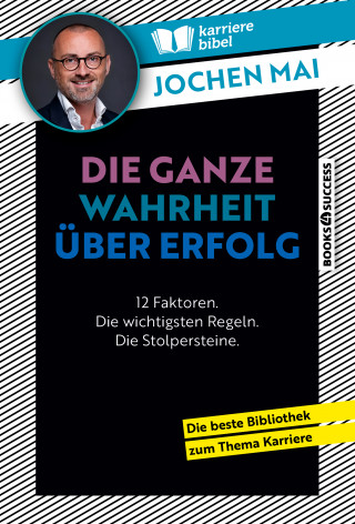 Jochen Mai: Die ganze Wahrheit über Erfolg