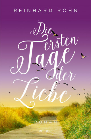 Reinhard Rohn: Die ersten Tage der Liebe