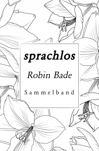 Robin Bade: Sprachlos