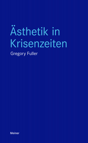 Gregory Fuller: Ästhetik in Krisenzeiten