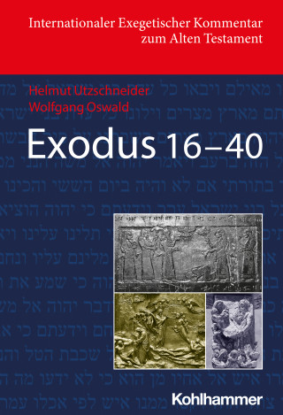 Helmut Utzschneider, Wolfgang Oswald: Exodus 16-40