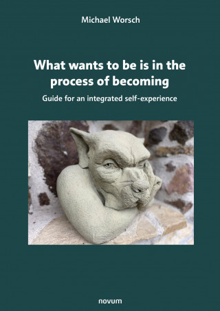 Michael Worsch: What wants to be is in the process of becoming