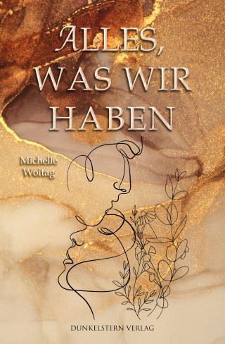 Michelle Woitag: Alles was wir haben