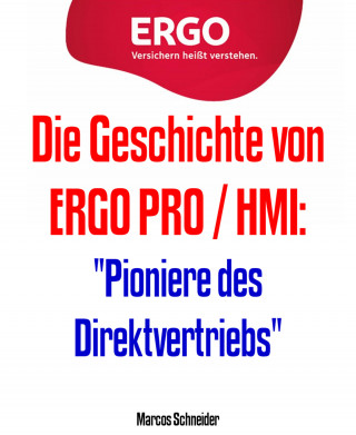 Marcos Schneider: Die Geschichte von ERGO PRO / HMI: