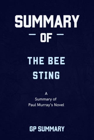 GP SUMMARY: Summary of The Bee Sting a novel by Lisa Jewell