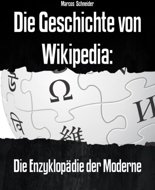 Marcos Schneider: Die Geschichte von Wikipedia: