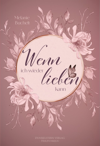 Melanie Buchelt: Wenn ich wieder lieben kann