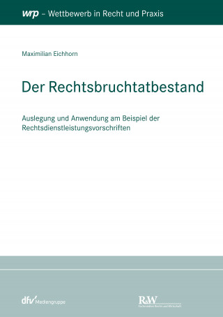 Maximilian Eichhorn: Der Rechtsbruchtatbestand