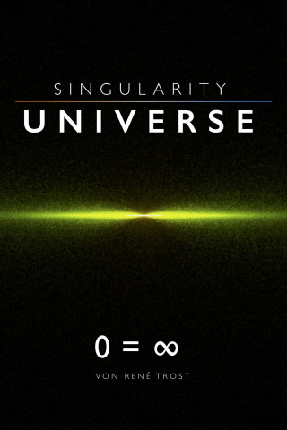 René Trost: Singularity Universe
