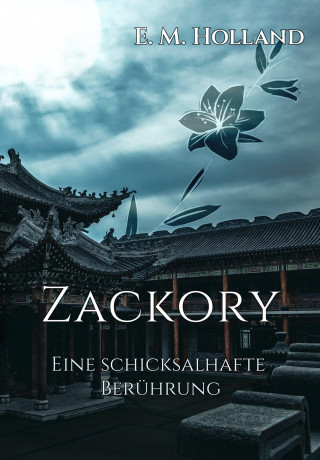 E. M. Holland: Zackory - eine schicksalhafte Berührung
