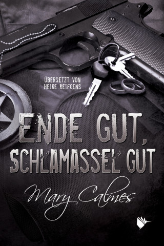 Mary Calmes: Ende gut, Schlamassel gut