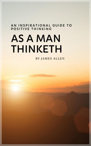James Allen, Bookish: As a Man Thinketh: Master Your Thoughts, Shape Your Destiny