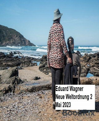 Eduard Wagner: Neue Weltordnung 2 Mai 2023
