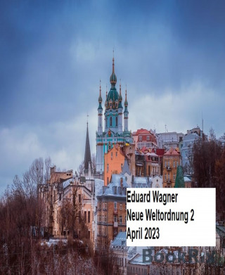 Eduard Wagner: Neue Weltordnung 2 April 2023