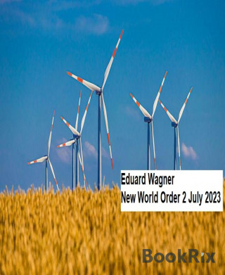Eduard Wagner: New World Order 2 July 2023