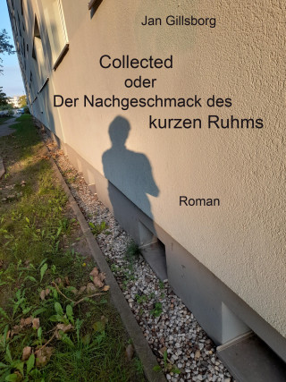 Jan Gillsborg: Collected oder Der Nachgeschmack des kurzen Ruhms