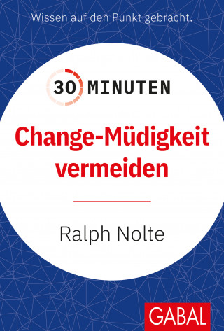 Ralph Nolte: 30 Minuten Change-Müdigkeit vermeiden