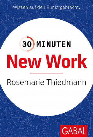 Rosemarie Thiedmann: 30 Minuten New Work