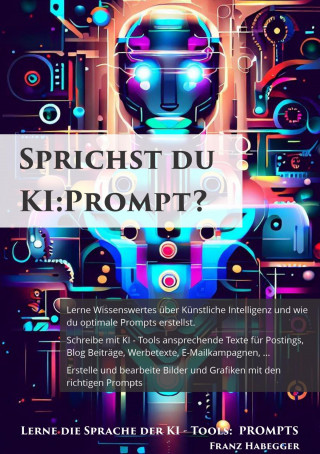 Franz Habegger: Sprichst du KI:Prompt?