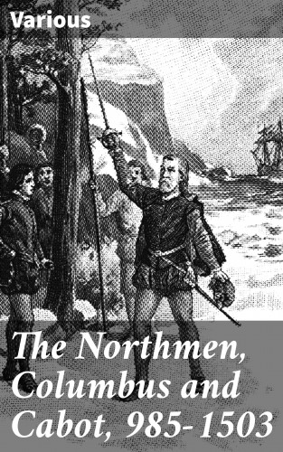 Diverse: The Northmen, Columbus and Cabot, 985-1503