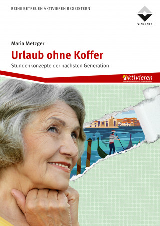 Maria Metzger: Urlaub ohne Koffer