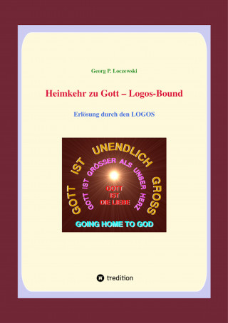 Georg P. Loczewski: Heimkehr zu Gott - Logos-Bound